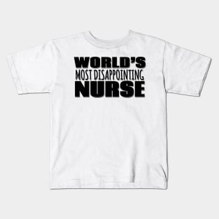 World's Most Disappointing Nurse Kids T-Shirt